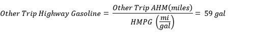 Other Trip Highway Gasoline = Other Trip AHM (miles) / HMPG (mi/gal) = 59 gal