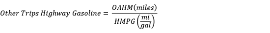 Other Trips Highway Gasoline = OAHM (miles) / HMPG (mi/gal)